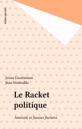 E-book, Le Racket politique : Amnistie et fausses factures, Albin Michel (réédition numérique FeniXX)