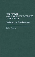 eBook, Jose Marti and the Emigre Colony in Key West, Bloomsbury Publishing