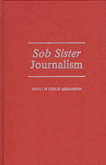 eBook, Sob Sister Journalism, Abramson, Phyllis, Bloomsbury Publishing