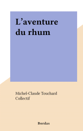 E-book, L'aventure du rhum, Bordas (réédition numérique FeniXX)