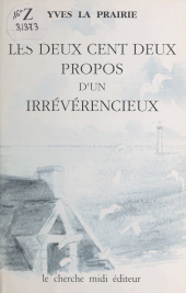 E-book, Les deux cent deux propos d'un irrévérencieux, Cherche midi (réédition numérique FeniXX)