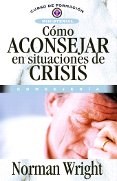 E-book, Cómo aconsejar en situaciones de crisis, Editorial CLIE