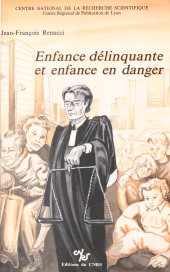 E-book, Enfance délinquante et enfance en danger : la protection judiciaire de la jeunesse, CNRS Éditions (réédition numérique FeniXX)