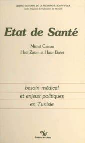 E-book, État de santé : besoin médical et enjeux politiques en Tunisie, CNRS Éditions (réédition numérique FeniXX)