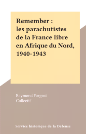 E-book, Remember : les parachutistes de la France libre en Afrique du Nord, 1940-1943, Service historique de la Défense (réédition numérique FeniXX)
