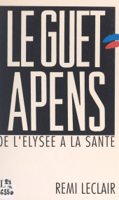 E-book, Le guet-apens : de l'Élysée à la Santé, Denoël (réédition numérique FeniXX)