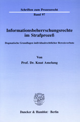 E-book, Informationsbeherrschungsrechte im Strafprozeß. : Dogmatische Grundlagen individualrechtlicher Beweisverbote., Duncker & Humblot
