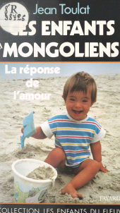 E-book, Ces enfants mongoliens : La réponse de l'amour, Fayard (réédition numérique FeniXX)