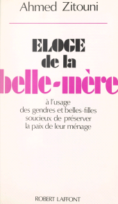 E-book, Éloge de la belle-mère : À l'usage des gendres et belles-filles soucieux de préserver la paix de leur ménage, FeniXX