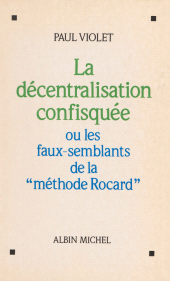 E-book, La décentralisation confisquée ou Les faux-semblants de la méthode Rocard, FeniXX