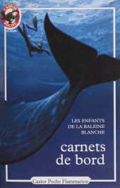 eBook, Carnets de bord : Les enfants de la Baleine Blanche, Flammarion (réédition numérique FeniXX)