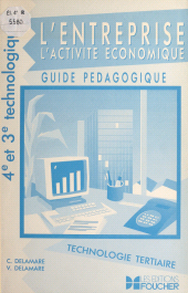 E-book, L'entreprise, l'activité économique : Guide pédagogique : technologie en tertiaire, notions essentielles, travaux, démarches d'apprentissage. 4e et 3e technologiques, Foucher (réédition numérique FeniXX)