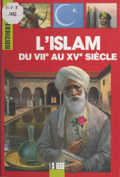 E-book, L'Islam, du VIIe au XVe siècle, Hachette (réédition numérique FeniXX)