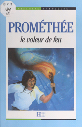 E-book, Prométhée : Le voleur de feu, Hachette (réédition numérique FeniXX)
