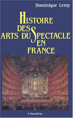 E-book, Histoire des arts du spectacle en France, Leroy, Dominique, L'Harmattan