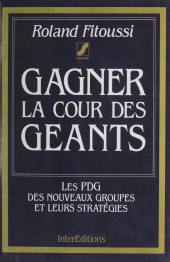 E-book, Gagner la cour des géants : Les PDG des nouveaux groupes et leurs stratégies, InterEditions (réédition numérique FeniXX)