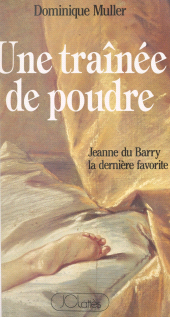 E-book, Une traînée de poudre : Jeanne du Barry, la dernière favorite, JC Lattès (réédition numérique FeniXX)