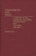 E-book, Constructing the Child Viewer, Luke, Carmen, Bloomsbury Publishing