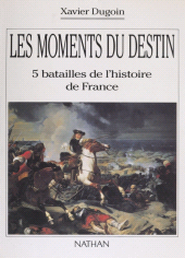 E-book, Les Moments du destin : 5 batailles de l'histoire de France, Nathan (réédition numérique FeniXX)