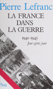 E-book, La France dans la guerre : 1940-1945 : jour après jour, Plon (réédition numérique FeniXX)