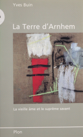 eBook, La Terre d'Arnhem : La vieille âme et le suprême savant, Plon (réédition numérique FeniXX)