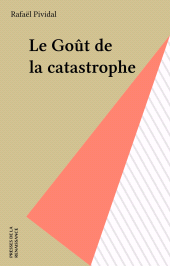 eBook, Le Goût de la catastrophe, Presses de la Renaissance (réédition numérique FeniXX)
