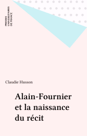 E-book, Alain-Fournier et la naissance du récit, Presses universitaires de France (réédition numérique FeniXX)