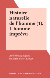 E-book, Histoire naturelle de l'homme (1) : L'Homme imprévu, Presses universitaires de France (réédition numérique FeniXX)