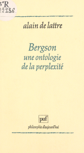 E-book, Bergson, une ontologie de la perplexité, Presses universitaires de France (réédition numérique FeniXX)