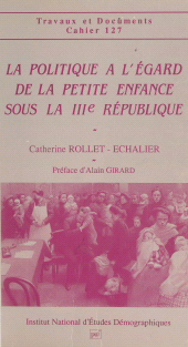E-book, La politique à l'égard de la petite enfance sous la IIIe République, Presses Universitaires de France (réédition numérique FeniXX)