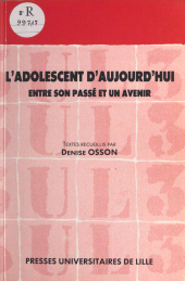 E-book, L'adolescent d'aujourd'hui : entre son passé et un avenir, Presses universitaires du Septentrion (réédition numérique FeniXX)