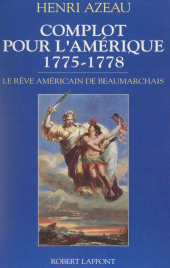 E-book, Complot pour l'Amérique : 1775-1778 : le rêve américain de Beaumarchais, Robert Laffont (réédition numérique FeniXX)