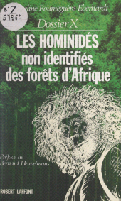 E-book, Dossier X : Les hominidés non identifiés des forêts d'Afrique, Robert Laffont (réédition numérique FeniXX)
