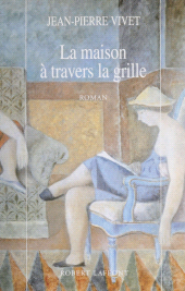 E-book, La Maison à travers la grille, Robert Laffont (réédition numérique FeniXX)