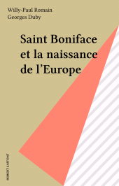 E-book, Saint Boniface et la naissance de l'Europe, Robert Laffont (réédition numérique FeniXX)