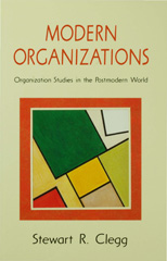 eBook, Modern Organizations : Organization Studies in the Postmodern World, Clegg, Stewart R., Sage