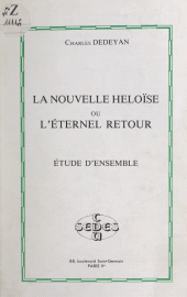 E-book, La nouvelle Héloïse ou L'éternel retour, de Jean-Jacques Rousseau : Étude d'ensemble, Sedes (réédition numérique FeniXX)