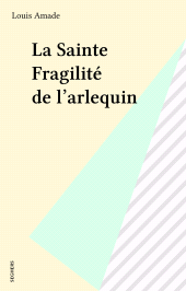 E-book, La Sainte Fragilité de l'arlequin, Seghers (réédition numérique FeniXX)