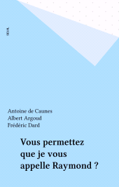 E-book, Vous permettez que je vous appelle Raymond ?, Seuil (réédition numérique FeniXX)
