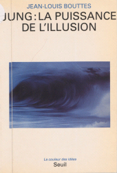E-book, Jung : la puissance de l'illusion, Seuil (réédition numérique FeniXX)