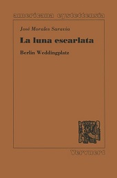 E-book, La luna escarlata : Berlin Weddingplatz, Morales Saravia, José, Vervuert