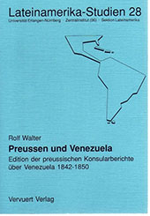 eBook, Preussen und Venezuela : Edition der preussischen Konsularberichte über Venezuela, 1842-1850, Iberoamericana  ; Vervuert