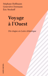 E-book, Voyage à l'Ouest : Dix étapes en Loire-Atlantique, Albin Michel (réédition numérique FeniXX)