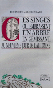 E-book, Ces singes qui embrassent un arbre en gémissant, au neuvième jour de l'automne, Belfond (réédition numérique FeniXX)