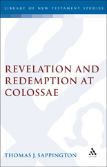 eBook, Revelation and Redemption at Colossae, Sappington, Thomas J., Bloomsbury Publishing