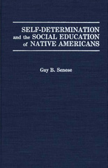 eBook, Self-Determination and the Social Education of Native Americans, Senese, Guy B., Bloomsbury Publishing
