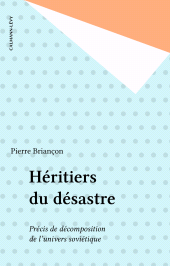 E-book, Héritiers du désastre : Précis de décomposition de l'univers soviétique, Calmann-Lévy (réédition numérique FeniXX)