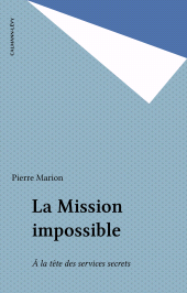 E-book, La Mission impossible : À la tête des services secrets, Calmann-Lévy (réédition numérique FeniXX)