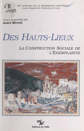 E-book, Des hauts lieux : la construction sociale de l'exemplarité, CNRS Éditions (réédition numérique FeniXX)