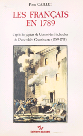 E-book, Les Français en 1789 : D'après les papiers du Comité des recherches de l'Assemblée constituante (1789-1791), CNRS Éditions (réédition numérique FeniXX)